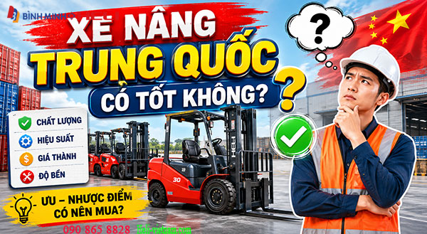Có Nên Chọn Xe Nâng Trung Quốc Không